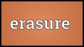 Erasure Meaning [upl. by Hcib]