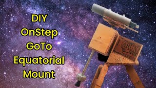 I built an OnStep GoTo Equatorial mount  DIY goto mount with onstep controller Full tutorial vedio [upl. by Ganny]