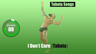 quotI Dont Care Tabataquot by Tabata Songs  Tabata Timer [upl. by Aicertap]