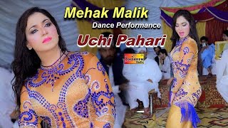 Uchi Pahari  Mehak Malik  Dance Performance 2023  ShaheenStudio [upl. by Hillhouse]