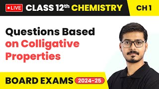 Questions Based on Colligative Properties  Solutions  Class 12 Chemistry Chapter 1  CBSE 202425 [upl. by Oakley]