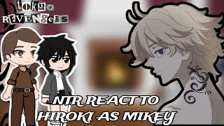 Ntr react to Hiroki as Mikey  Gacha React  Kokujin no TenkouseiNTR [upl. by Liam]