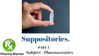 Suppositories  Explanation  Pharmaceutics  Lecture  Pharma Warrior [upl. by Ateval66]