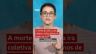 O que assassinato de CEO revela sobre raiva nos EUA contra planos de saúde bbcnewsbrasil [upl. by Claudelle691]