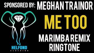 Meghan Trainor Me Too Marimba Ringtone amp Alert [upl. by Nahshunn438]