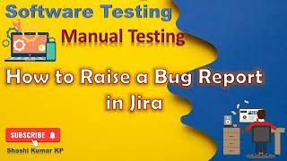 How to report a bug in Jira  Defect Report  Jira Tool  Software Testing  Manual Testing [upl. by Stutsman]