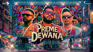 Preme Dewana  MasterD  Protic Hasan  Mumzy Stranger Official Music Video [upl. by Andromede]