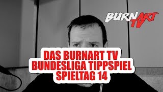 BURNART TV BUNDESLIGA TIPPSPIEL  TABELLE RUNDE 14  BURNART TV 1066 [upl. by Ridglea23]