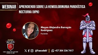 Viviendo con Hemoglobinuria Paroxística Nocturna HPN  Megan Alejandra Barragán Rodríguez [upl. by Kent]