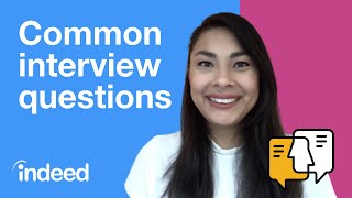 Top 6 Common Interview Questions and Answers  Indeed Career Tips [upl. by Ayardna]