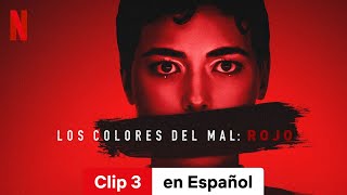 Los colores del mal Rojo Clip 3  Tráiler en Español  Netflix [upl. by Adlih]