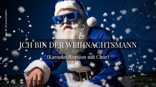 Ich bin der Weihnachtsmann  von SchalkesOpa  Karaoke mit Chor [upl. by Ardnuasal687]