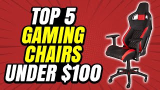 Top 5 Gaming Chairs under 100 in 2021  Budget Gaming Chairs [upl. by Kermie]