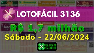 Resultado da Lotofácil 3136 Sábado 22062024  GIGASENA [upl. by Lamdin]