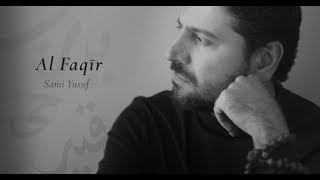 Sami Yusuf  Al Faqir  الفقير Official Lyric Video [upl. by Ahsiram]