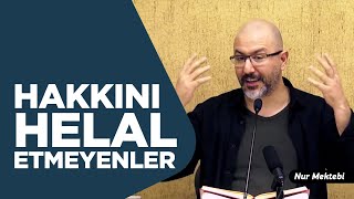 Hakkını Helal Etme Cehennemin Dibine Gitsin  mi Demeliyiz  ugurakkafa [upl. by Mccourt]