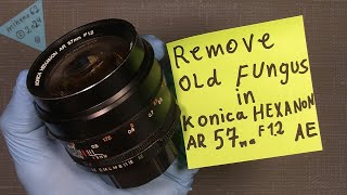 Remove old Fungus In Konica HEXANON AR 57mm f12 AE [upl. by Lednic]