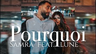 SAMRA FEAT LUNE  POURQUOI prod by Lukas Lulou Loules Official Video [upl. by Adiarf934]