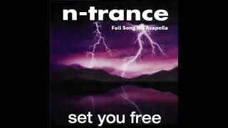 N Trance  Set You Free Full Song HQ Acapella wav [upl. by Fonsie331]