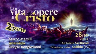 quotLA VITA E LE OPERE DI CRISTOquot Marco Marsili intervista Giorgio Bongiovanni  PARTE 2 [upl. by Lacey522]