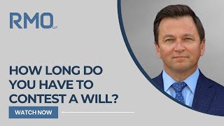 How Long Do You Have to Contest a Will  RMO Lawyers [upl. by Henri]