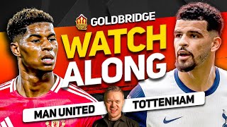 MANCHESTER UNITED vs TOTTENHAM Live With MARK GOLDBRIDGE [upl. by Stanfield]