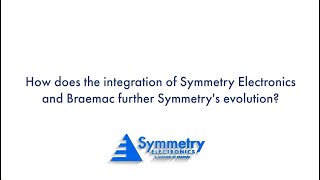 Symmetry Electronics is Now a Division of Braemac [upl. by Dian]