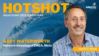 Wave 2022 HOTShot interview  Gary Waterworth Network Investment EMEA at Meta [upl. by Nnahaid305]