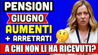 PENSIONI GIUGNO 👉 AUMENTI  ARRETRATI IN ARRIVO A CHI NON LI HA ANCORA RICEVUTI 🤔💰 [upl. by Backer494]