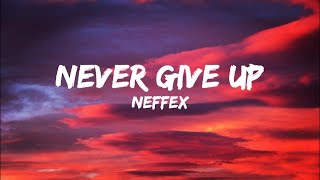 Neffex Never Give Up Lyrics [upl. by Ocramed]