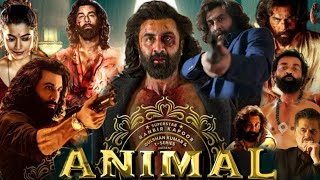 Animal Full Movie in Hindi 2023 HD facts amp details  Ranbir Kapoor Rashmika Mandanna Anil Kapoor [upl. by Eirual]