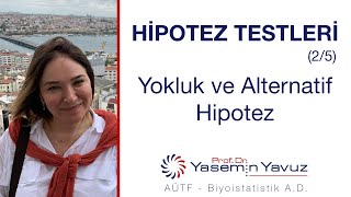 Hipotez Testleri 25 quotYokluk ve Alternatif Hipoteziquot [upl. by Bel]