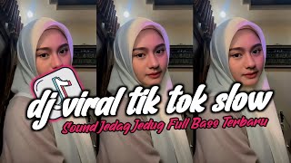 DJ VIRAL TIK TOK SLOW TERBARU 2024 SOUND JEDAG JEDUG MENGKANE [upl. by Norwood123]