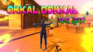 Okkal Dokkal  Beat Sync  Free Fire Best Edited [upl. by Nylloh]