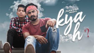 KYA H  Pahadian Ft Nephop  Latest Hindi Rap Song 2019 [upl. by Yseult285]