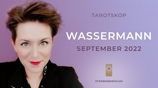 SEPTEMBER 2022  WASSERMANN  TAROTSKOP [upl. by Ticknor]