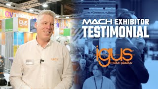 Igus UK MACH 2024 Exhibitor Testimonial [upl. by Helgeson]