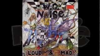 WC Noise  Loud amp Mad Full Album [upl. by Eidnahs]