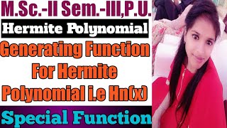 Generating Function For Hermite Polynomial l Special Function l Hermite Polynomial l Sheewali Garg l [upl. by Mortensen944]