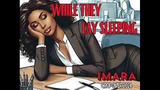 Imara  While They Lay Sleeping 2024 [upl. by Tawnya257]