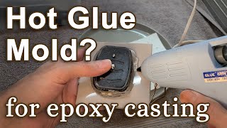 Can you make a mold with HOT GLUE for Epoxy casting [upl. by Tenrag]