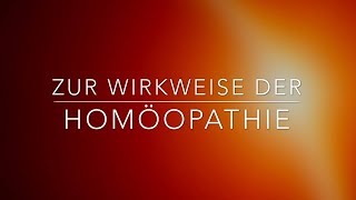 Zur Wirkweise der Homöopathie [upl. by Dennet]