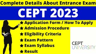 CEPT 2023 Full Details Notification Dates Application Syllabus Pattern Eligibility Admit Card [upl. by Di]