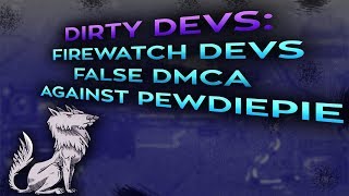 Dirty Devs Firewatch Developers DMCA PewDiePie over his using a racial slur [upl. by Wahs]