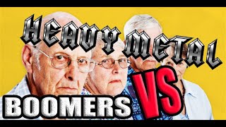 BOOMERS VS HEAVY METAL [upl. by Jacinda]