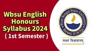 WBSU 1st Sem English Honours  Major Syllabus amp Question Pattern 2024 [upl. by Liew622]