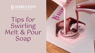 Tips for Swirling Melt amp Pour Soap Like a Pro  Temperature Color  More  Bramble Berry [upl. by Ocnarf]