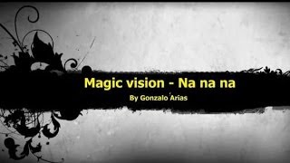 Magic vision  Na na na Techno by Gonarpa [upl. by Salter]