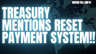 TREASURY MENTIONS RESETTING THE PAYMENT SYSTEM cryptocurrencies worldnews digitalassets [upl. by Inhoj]