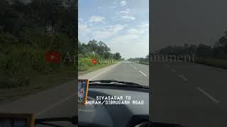 Sivasagar to SeponDibrugarh Road [upl. by Anuaik]